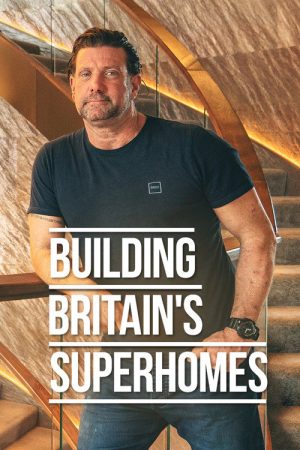 Building Britain’s Superhomes (2023) poster