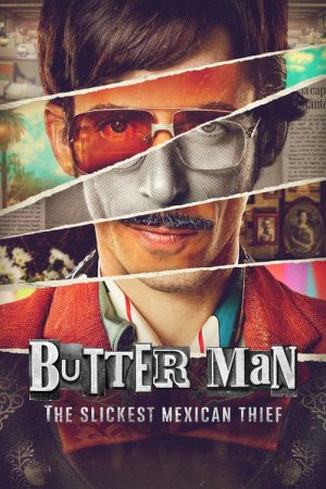 Butter Man: The Slickest Mexican Thief (2023) poster