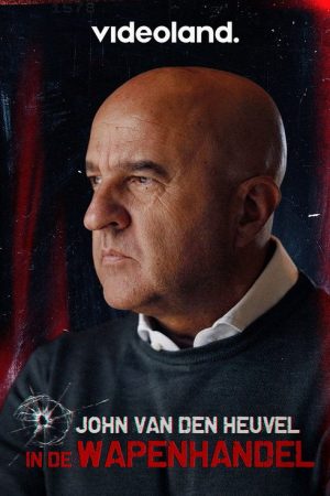 John van den Heuvel in de Wapenhandel (2022) poster