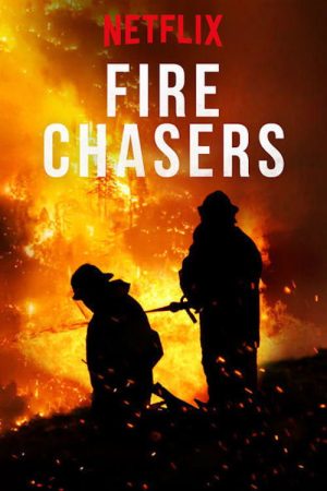 Fire Chasers (2017) poster