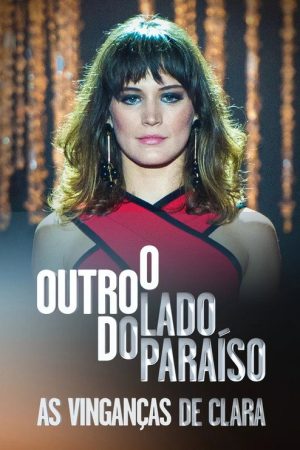 O Outro Lado do Paraíso: As Vinganças de Clara (2018) poster
