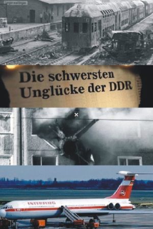 Die schwersten Unglücke der DDR (2016) poster