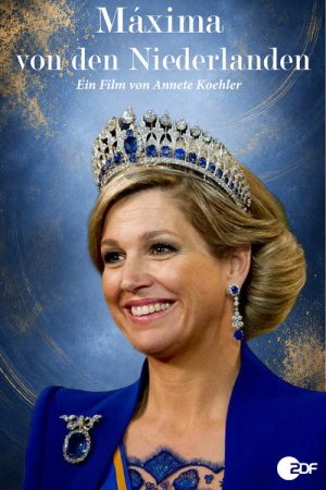 Fulltime Job: Queen! Máxima of the Netherlands (2019) poster