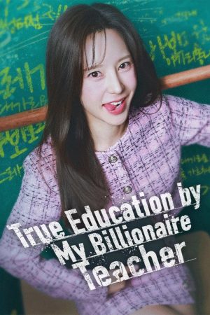 True Education by My Billionaire Teacher (2025) poster