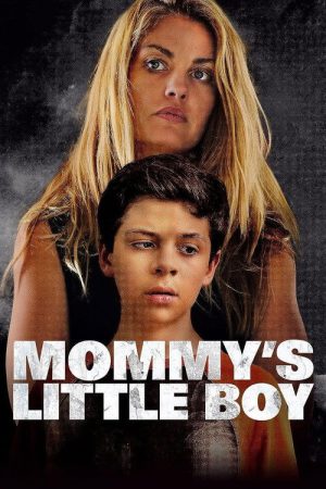 Mommy’s Little Boy (2017) poster