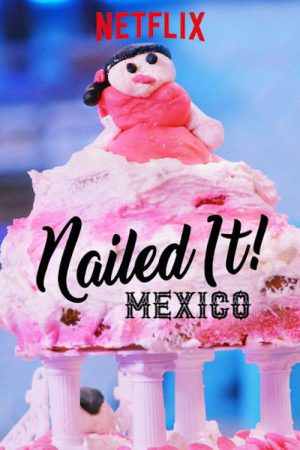 Nailed It! Mexico (2019) poster