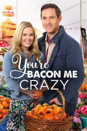 You’re Bacon Me Crazy (2020) poster