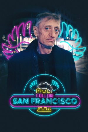 Follow San Francisco (2019) poster