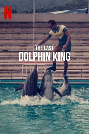 The Last Dolphin King (2022) poster