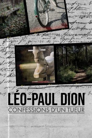 Léo-Paul Dion : confessions d’un tueur (2020) poster