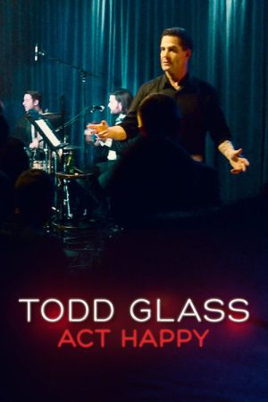 Todd Glass: Act Happy (2018) poster