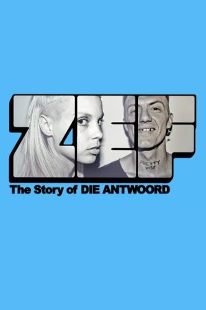 ZEF – The Story of Die Antwoord (2024) poster