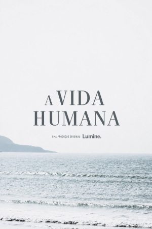 A Vida Humana (2023) poster