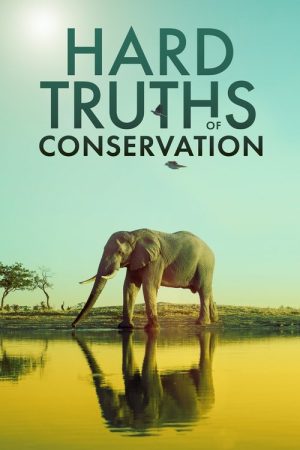 Hard Truths of Conservation (2022) poster