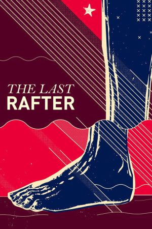 The Last Rafter (2020) poster