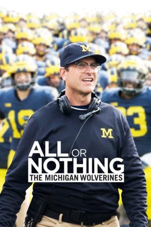 All or Nothing: The Michigan Wolverines (2018) poster