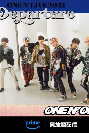 ONE N’ ONLY “ONE N’ LIVE 2023 ~Departure~ (2023) poster