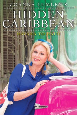 Joanna Lumley’s Hidden Caribbean: Havana to Haiti (2020) poster