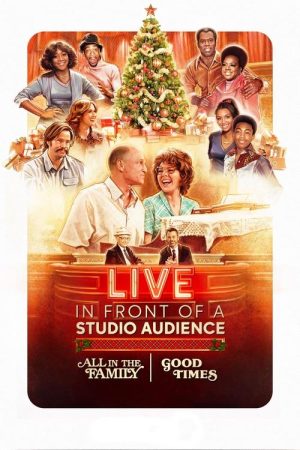 Live in Front of a Studio Audience: “All in the Family” and “Good Times” (2019) poster