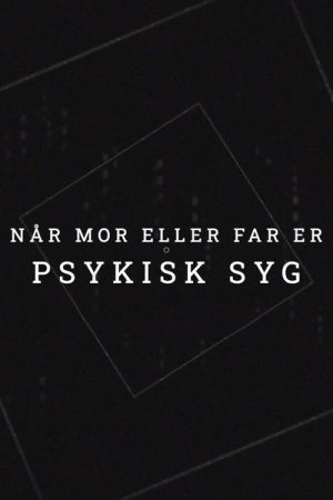 Når mor eller far er psykisk syg (2020) poster