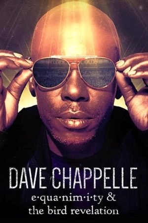 Dave Chappelle: Equanimity & The Bird Revelation (2017) poster