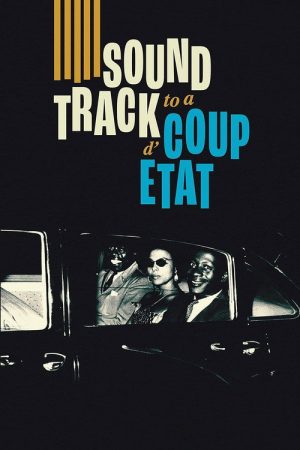 Soundtrack to a Coup d’Etat (2024) poster