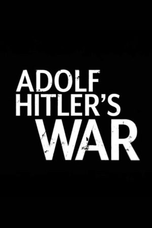 Adolf Hitler’s War (2020) poster