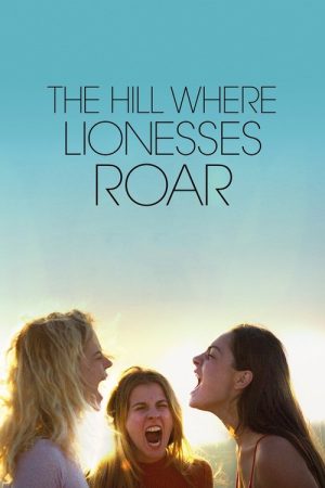 The Hill Where Lionesses Roar (2022) poster