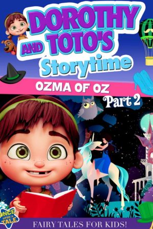 Dorothy and Toto’s Storytime: Ozma of Oz Part 2 (2022) poster