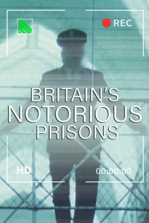 Britain’s Notorious Prisons (2023) poster