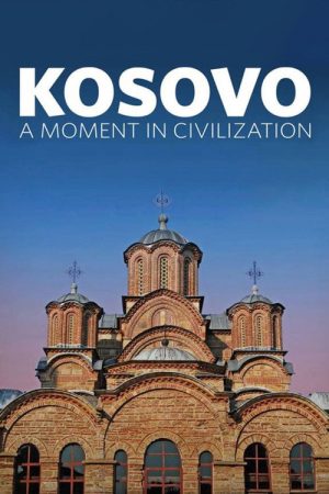 Kosovo: A Moment in Civilization (2017) poster