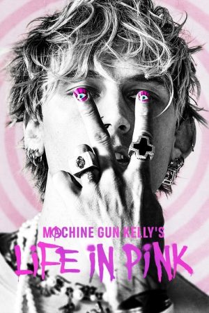 Machine Gun Kelly’s Life In Pink (2022) poster
