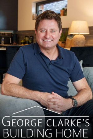 George Clarke’s Building Home (2025) poster