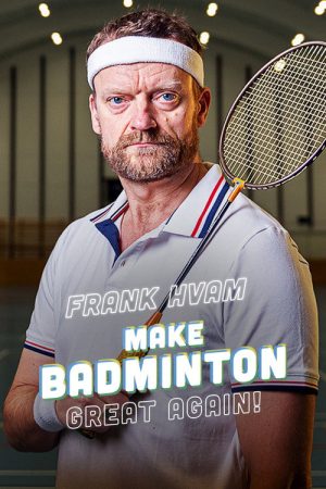 Frank Hvam: Make Badminton Great Again (2022) poster