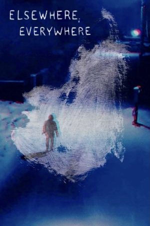 Elsewhere, Everywhere (2021) poster
