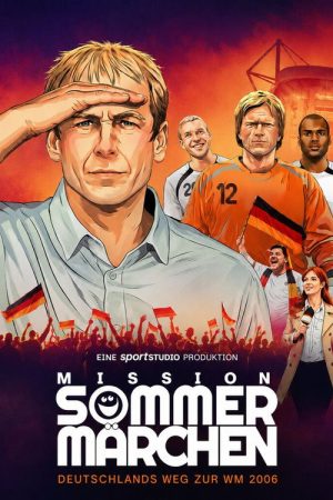 Mission Sommermärchen – Deutschlands Weg zur WM 2006 (2026) poster