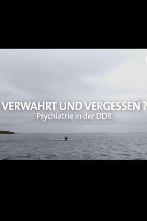 Verwahrt und vergessen? Psychiatrie in der DDR (2022) poster