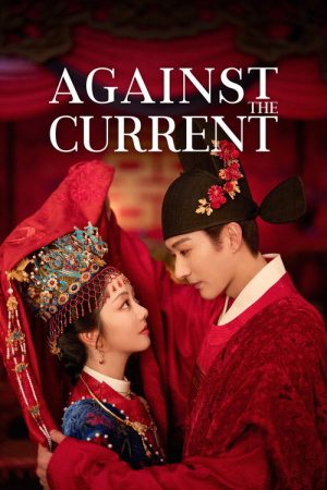 Against the Current (2026) Web Series — Cast, Story & Where to Watch | MovieLinkBD poster