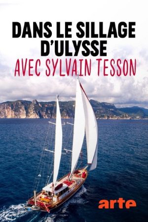 Dans le sillage d’Ulysse avec Sylvain Tesson (2020) poster