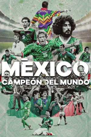 México campeón del mundo (2022) poster