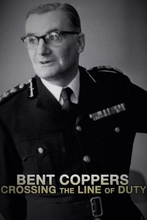 Bent Coppers: Crossing the Line of Duty (2021) poster
