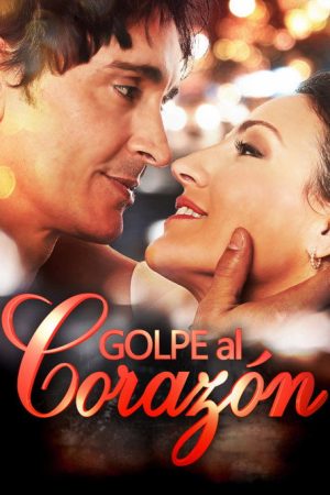 Golpe al Corazón (2017) poster