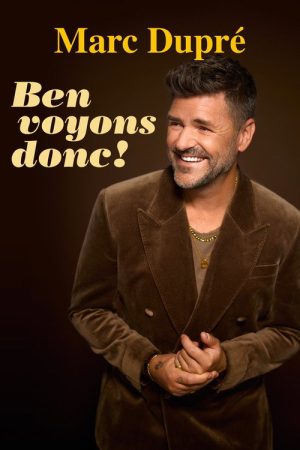 Marc Dupré : Ben voyons donc! (2025) poster
