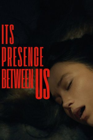Its Presence Between Us (2026) poster