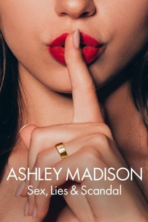 Ashley Madison: Sex, Lies & Scandal (2024) poster