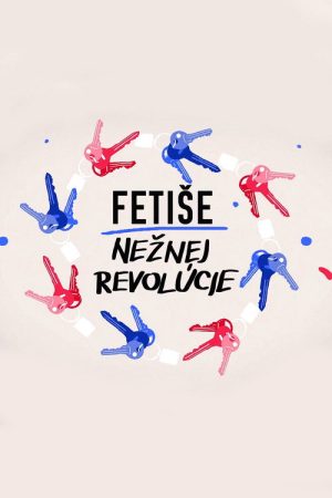 Fetiše Nežnej revolúcie (2019) poster