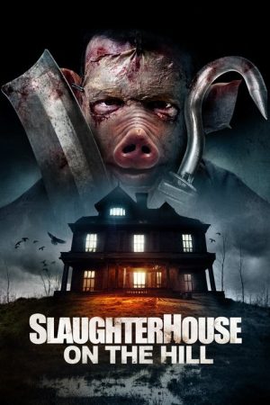 Slaughterhouse On The Hill (2024) poster