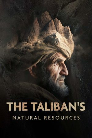 The Taliban’s Natural Resources (2026) poster