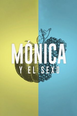 Mónica y el Sexo (2019) poster