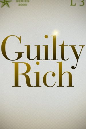Guilty Rich (2017) poster